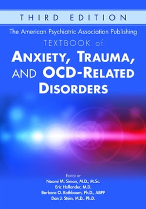 The American Psychiatric Association Publishing Textbook of Anxiety, Trauma, and OCD-Related Disorders