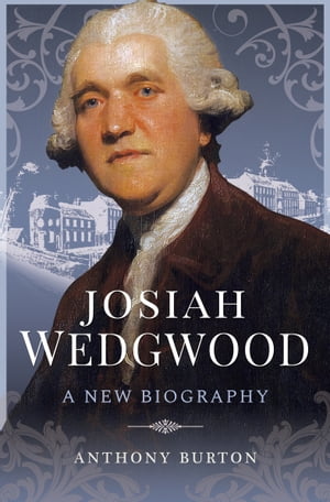 Josiah Wedgwood A New Biography【電子書籍