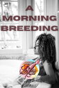 A Morning Breeding