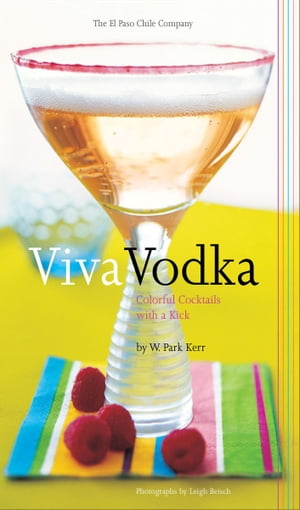 Viva Vodka Colorful Cocktails with a Kick【電
