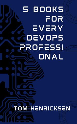 ŷKoboŻҽҥȥ㤨5 Books for Every DevOps ProfessionalŻҽҡ[ Tom Henricksen ]פβǤʤ150ߤˤʤޤ