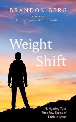 楽天楽天Kobo電子書籍ストアWeight Shift Navigating Your First Few Steps of Faith in Jesus【電子書籍】[ Brandon Berg ]