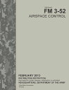 ŷKoboŻҽҥȥ㤨Field Manual FM 3-52 Airspace Control February 2013Żҽҡ[ United States Government US Army ]פβǤʤ299ߤˤʤޤ