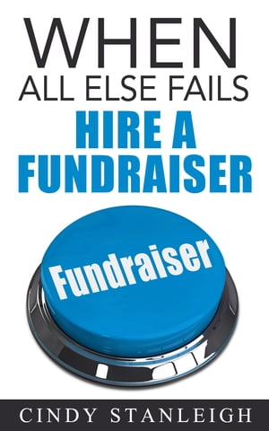 When all else fails, hire a fundraiser