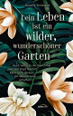 Dein Leben ist ein wilder, wundersch?ner Garten Auch wenn es dir manchmal ?ber den Kopf w?chst, kann Gott daraus ein Meisterwerk schaffen.