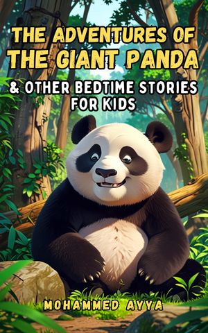 ŷKoboŻҽҥȥ㤨The Adventures of the Giant Panda & Other Bedtime Stories For KidsŻҽҡ[ Mohammed Ayya ]פβǤʤ201ߤˤʤޤ