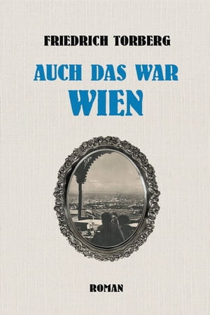 Auch das war WienŻҽҡ[ Friedrich Torberg ]