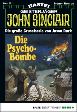 John Sinclair 711 Die Psycho-BombeŻҽҡ[ Jason Dark ]