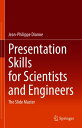 Presentation Skills for Scientists and Engineers The Slide Master