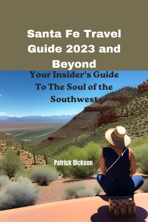 Santa Fe Travel Guide 2023 and Beyond