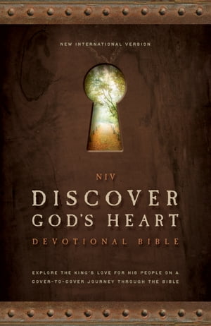 NIV, Discover God 039 s Heart Devotional Bible Explore the King 039 s Love for His People on a Cover-to-Cover Journey Through the Bible【電子書籍】 Walk Thru the Bible