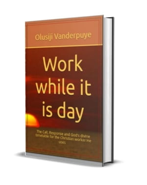 Work While it is Day