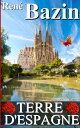 TERRE D'ESPAGNE【電子書籍】[ Ren? Bazin ]