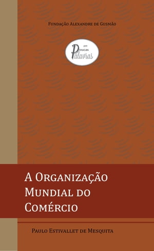 Organização Mundial do Comércio, A