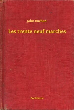 Les trente neuf marchesŻҽҡ[ John Buchan ]