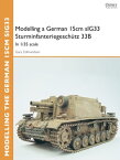 Modelling a German 15cm sIG33 Sturminfanteriegesch?tz 33B In 1/35 scale【電子書籍】[ Gary Edmundson ]