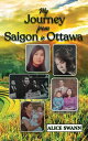 ŷKoboŻҽҥȥ㤨My Journey from Saigon to Ottawa A Vietnamese Girl's StoryŻҽҡ[ Alice Swann ]פβǤʤ452ߤˤʤޤ