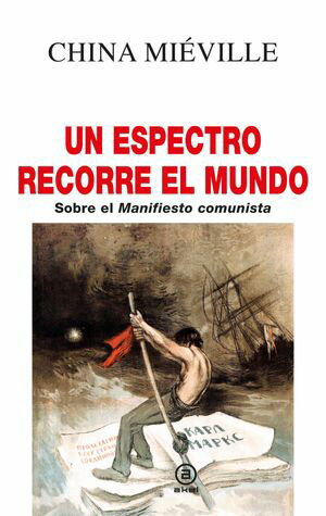 Un espectro recorre el mundo Sobre el Manifiesto comunista