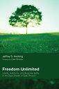 Freedom Unlimited Liberty, Autonomy, and Response-ability in the Open Theism of Clark Pinnock【電子書籍】 Jeffrey S. Hocking