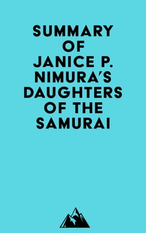 Summary of Janice P. Nimura 039 s Daughters of the Samurai【電子書籍】 Everest Media