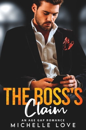 The Boss's Claim An Age Gap Romance【電子書