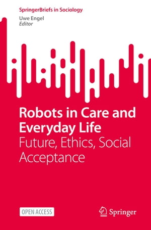 Robots in Care and Everyday Life