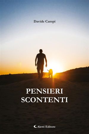 Pensieri scontenti【電子書籍】[ Davide Campi ]