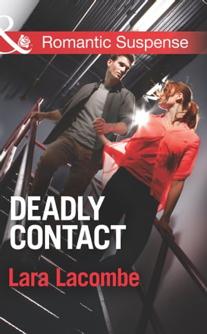 Deadly Contact (Mills & Boon Romantic Suspense)