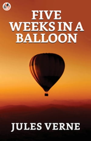 ŷKoboŻҽҥȥ㤨Five Weeks in a BalloonŻҽҡ[ Verne, Jules ]פβǤʤ132ߤˤʤޤ