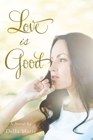 Love is Good【電子書籍】[ Della M Marie ](3)