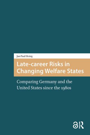 Late-career Risks in Changing Welfare States