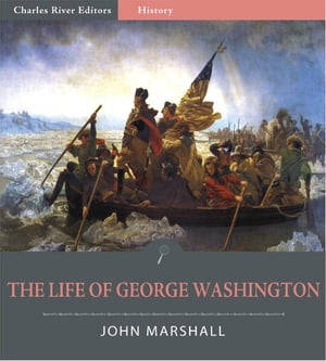 The Life of George Washington (Illustrated Edition)