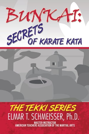 Bunkai: Secrets of Karate Kata The Tekki Series