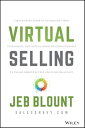 Virtual Selling A Quick-Start Guide to Leveraging Video, Technology, and Virtual Communication Channels to Engage Remote Buyers and Close Deals Fast