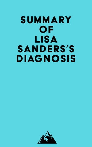 Summary of Lisa Sanders's Diagnosis