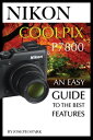 Nikon Coolpix P7800: An Easy Guide to the Best F