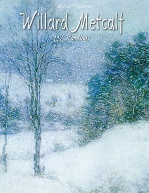 Willard Metcalf: 112 Paintings