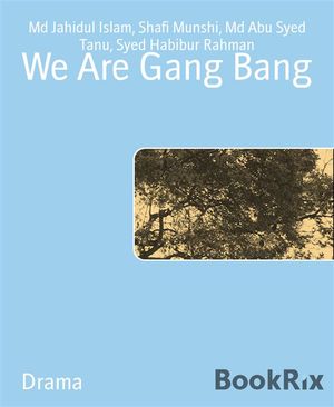 We Are Gang Bang