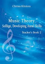 Music Theory Solf ge, Developing Aural Skills, Teacher’s Book 2【電子書籍】 Chrisa Kitsiou