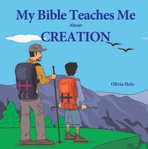 My Bible Teaches Me About Creation