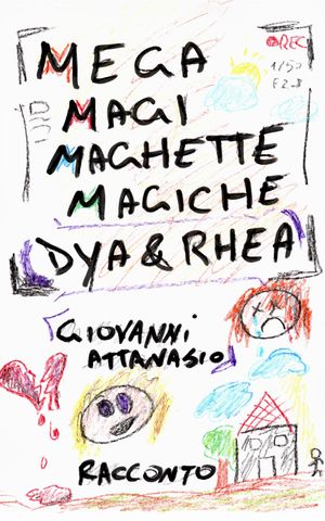 MegaMagiMaghetteMagiche Dya & RheaŻҽҡ[ Giovanni Attanasio ]
