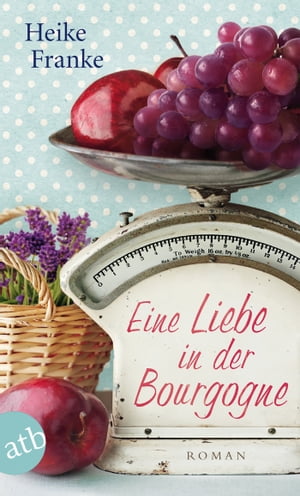 Eine Liebe in der Bourgogne Roman【電子書籍