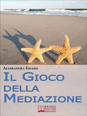 Il Gioco della Mediazione. Insegnare ai Pi? Giovani Come Attraversare i Conflitti con Serenit?. (Ebook Italiano - Anteprima Gratis) Insegnare ai Pi? Giovani Come Attraversare i Conflitti con Serenit?