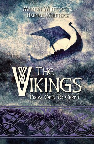 The Vikings From Odin to ChristŻҽҡ[ Martyn Whittock ]