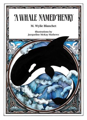 A Whale Named HenryŻҽҡ[ M. Wylie Blanchet ]