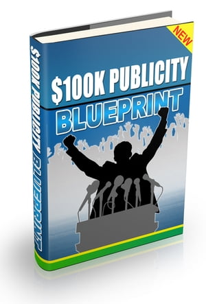 $100K Publicity Blueprint