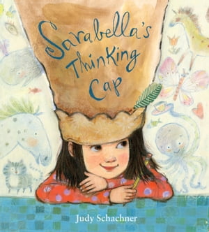 Sarabella's Thinking CapŻҽҡ[ Judy Schachner ]