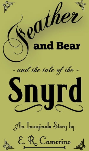 Feather and Bear and the tale of the Snyrd