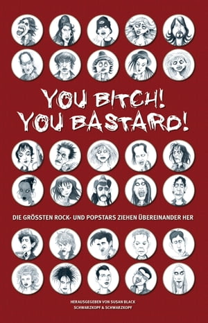 You Bitch You Bastard Die gr ten Rock- und Popstars ziehen bereinander her【電子書籍】 Susan Black