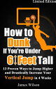 ŷKoboŻҽҥȥ㤨ISBN: 9781533720931 Published How to Dunk if Youre Under 6 Feet Tall - 13 Proven Ways to Jump Higher and Drastically Increase Your Vertical Jump in 4 WeeksŻҽҡ[ James Wilson ]פβǤʤ399ߤˤʤޤ